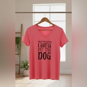 Women’s Graphic Tee – “Hold My Drink I Gotta Pet This Dog” – Size S